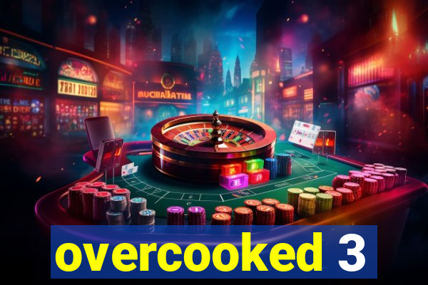 overcooked 3